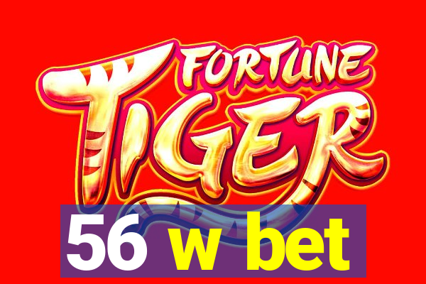 56 w bet